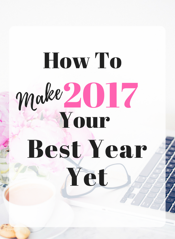 How-To-Make-2017-Your-Best-Year-Yet