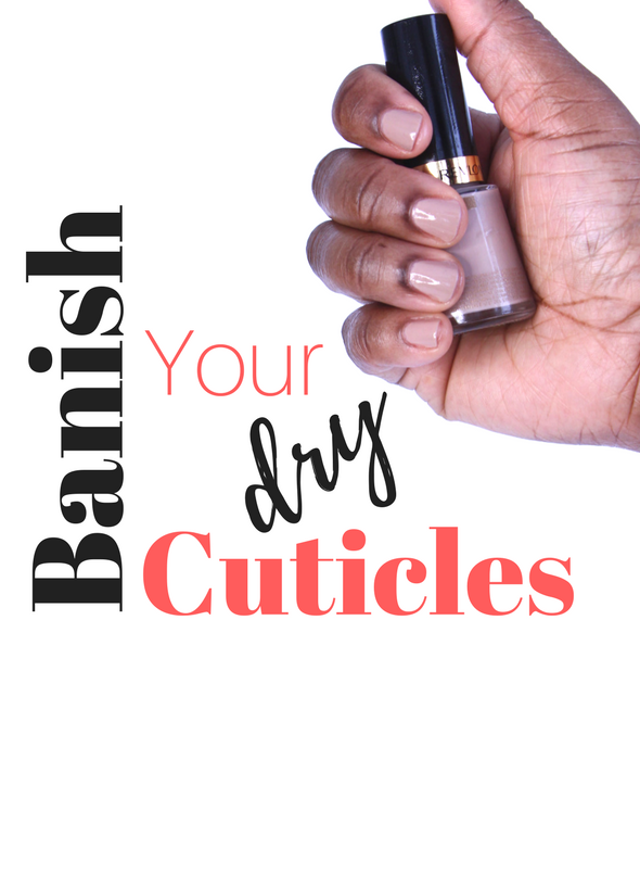 Banish Dry Cuticles