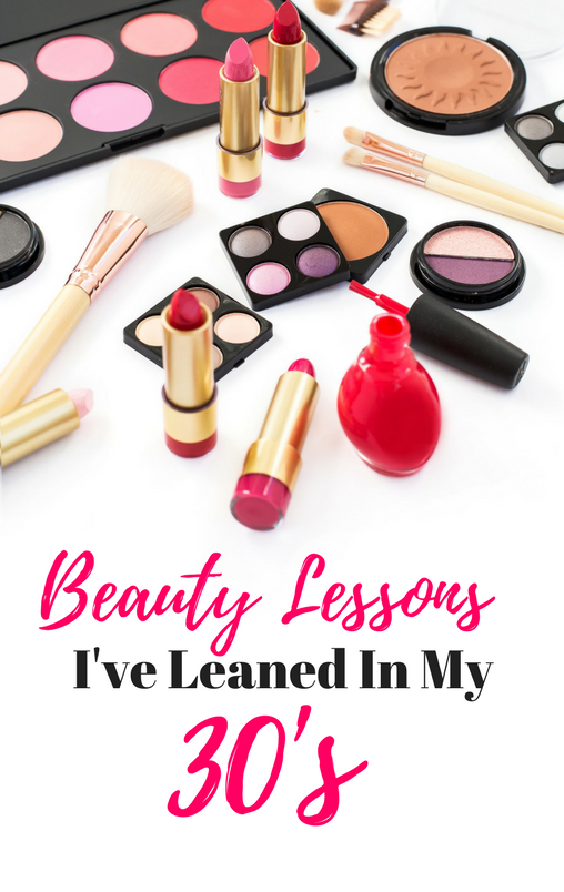 Beauty Lessons I've Learned in my 30
