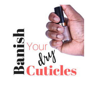 Banish Dry Cuticles - feature 2