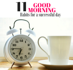 11 Good Morning Habits