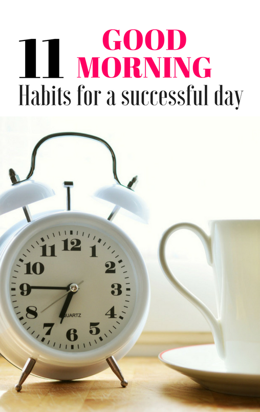 11 Good Morning Habits – Main 508 x 804