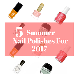 Summer 2017 Nail Polishes