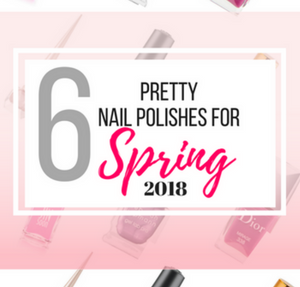 6 Spring Nail Polishes